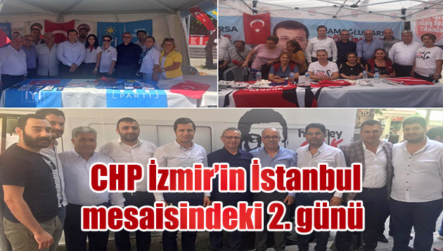 CHP İzmir İstanbul mesaisinde…