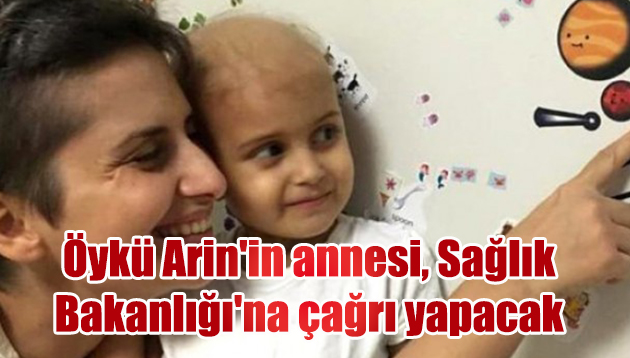 Öykü Arin’in annesi, İzmir’den Sağlık Bakanlığı’na çağrı yapacak