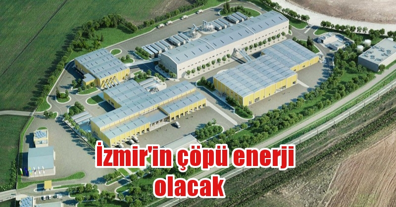 İzmir’in çöpü enerji olacak