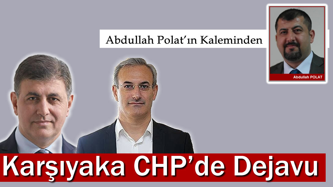 Karşıyaka CHP’de Dejavu