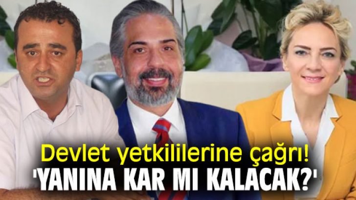 Devlet yetkililerine çağrı! ‘Yanına kar mı kalacak?’