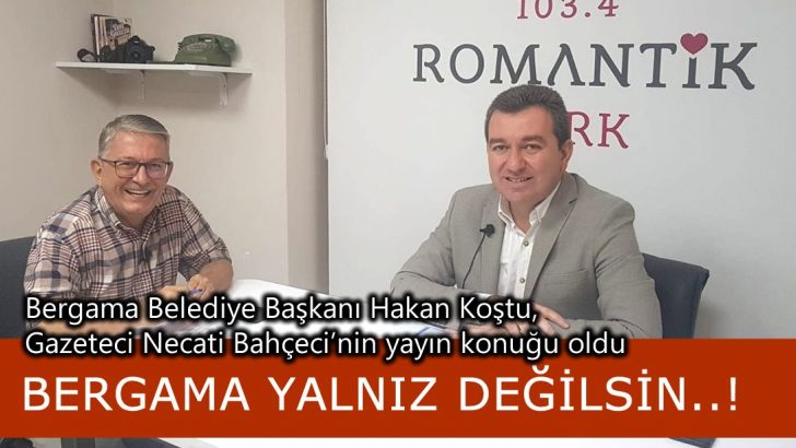 BERGAMA YALNIZ DEĞİLSİN..!