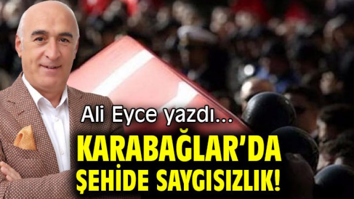 KARABAĞLAR’DA ŞEHİDE SAYGISIZLIK!