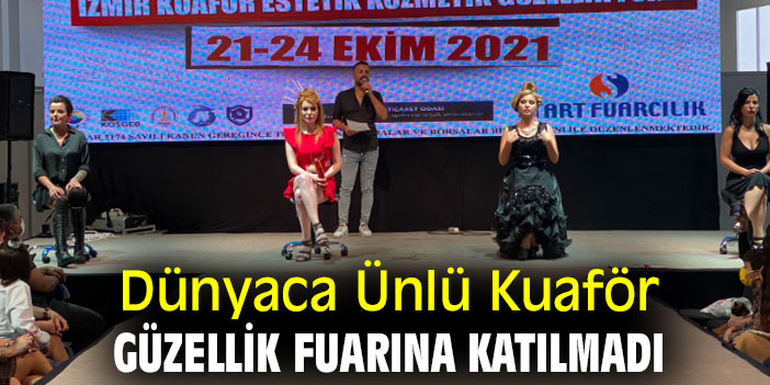 Kuaför, Güzellik Fuarına katılmadı