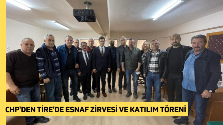 CHP’DEN TİRE’ DE ESNAF ZİRVESİ