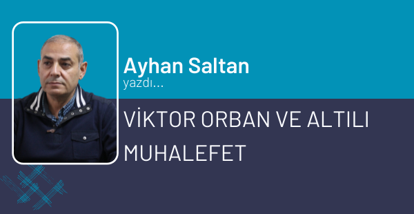 VİKTOR ORBAN VE ALTILI MUHALEFET