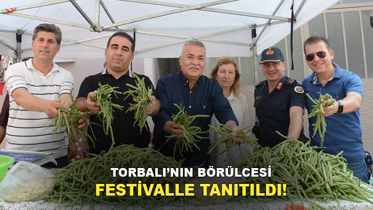 Torbalı’nın Börülcesi Festivalle Tanıtıldı!