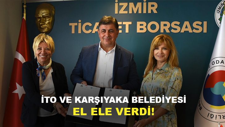 İTO ve Karşıyaka Belediyesi Anlaştılar!