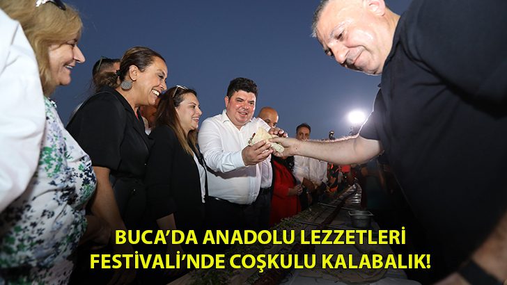 Buca Anadolu Lezzetleri Festivali’ne yoğun ilgi!