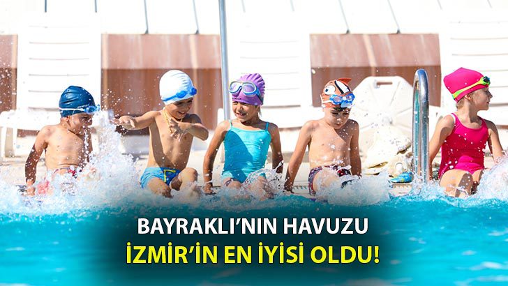 Bayraklı’nın Havuzu İzmir’in En Temizi Seçildi!