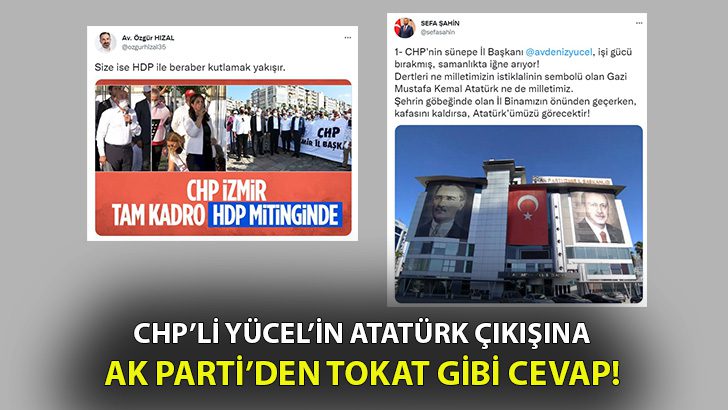 CHP’li Yücel’in Atatürk Çıkışına Ak Partili Başkanlardan Cevap!