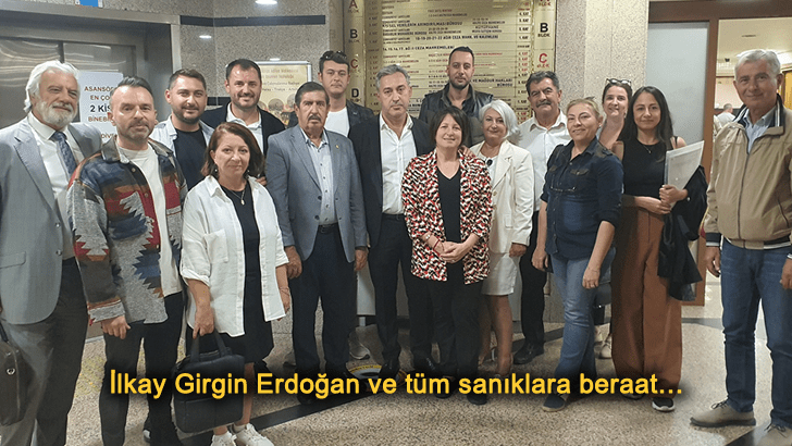 İlkay Girgin Erdoğan ve tüm sanıklara beraat…