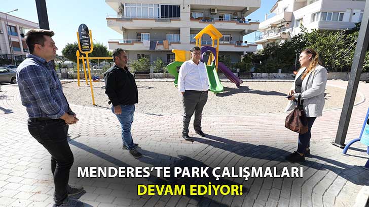 Menderes Belediyesi yeni park yapımı için çalışıyor!