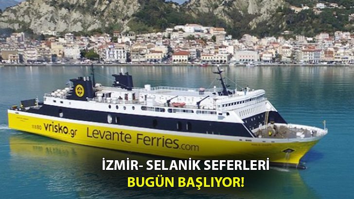İzmir’den Selanik’e deniz yolu ulaşımı başladı!