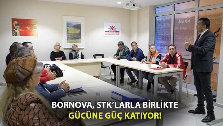 Bornova STK’lar ile gücüne güç katıyor!