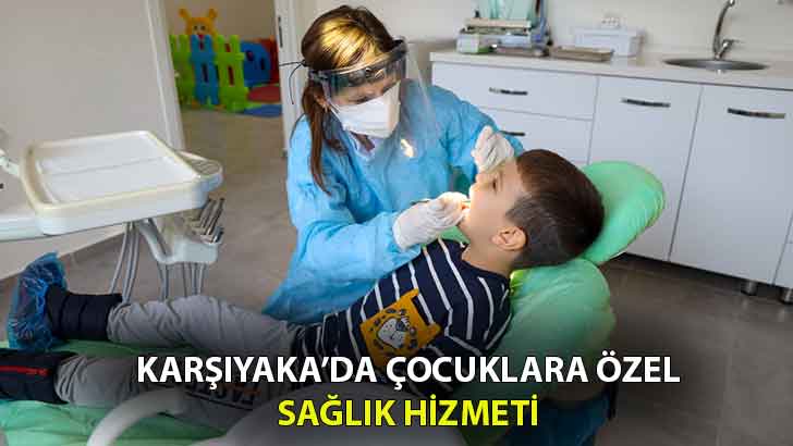 Karşıyaka’da çocuklara özel sağlık hizmeti
