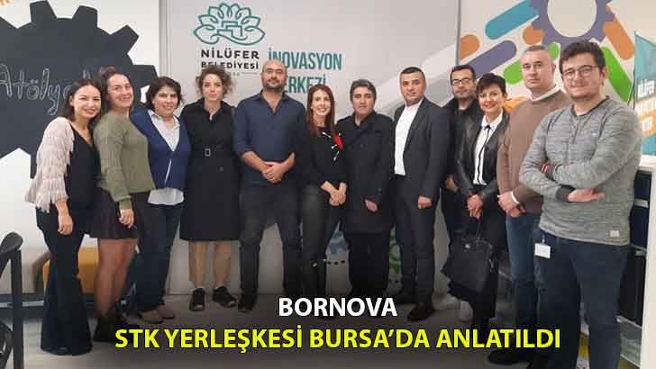 Bornova STK Yerleşkesi Bursa’da anlatıldı