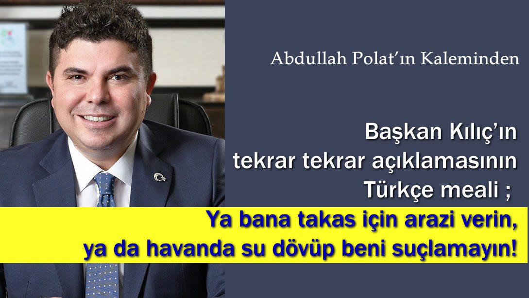 Başkan Kılıç’ın tekrar tekrar açıklamasının Türkçe meali