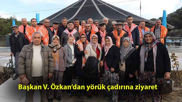 Başkan V. Özkan’dan yörük çadırına ziyaret