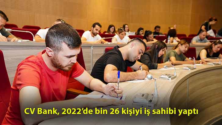 CV Bank, 2022’de bin 26 kişiyi iş sahibi yaptı