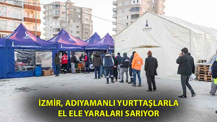İzmir, Adıyamanlı yurttaşlarla el ele yaraları sarıyor
