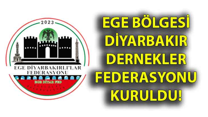 Ege Bölgesi Diyarbakır Dernekler Federasyonu kuruldu