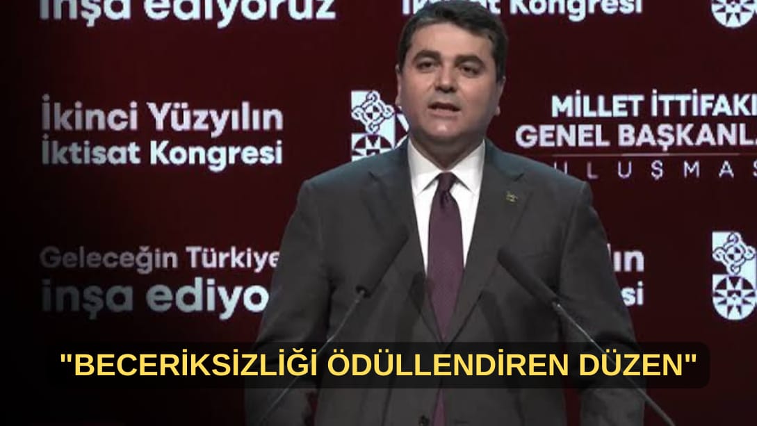 “Beceriksizliği ödüllendiren düzen”