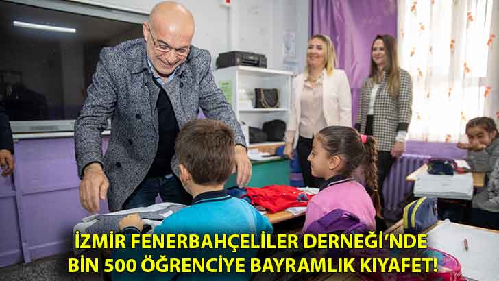 İzmir Fenerbahçeliler Derneği’nden bin 500 öğrenciye bayramlık kıyafet!