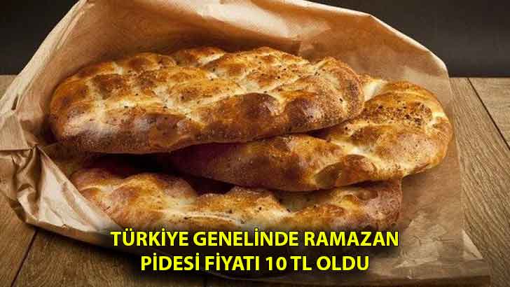 Türkiye genelinde Ramazan Pidesi fiyatı 10 TL oldu