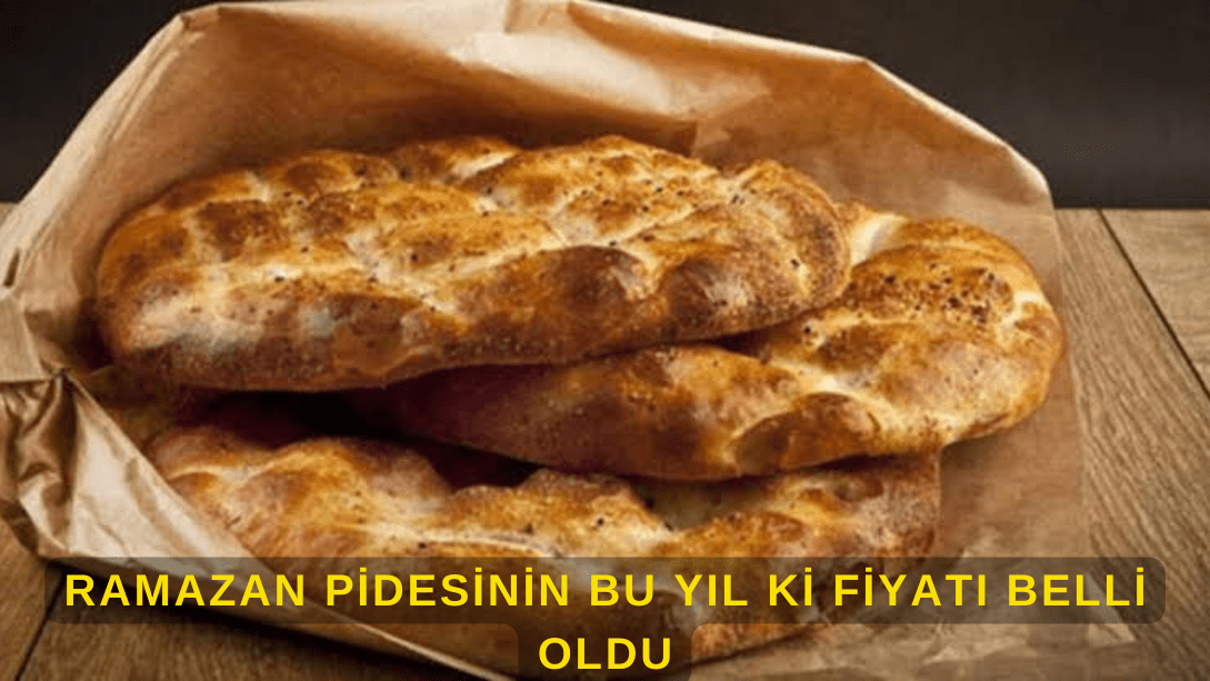 Ramazan pidesinin fiyatı belli oldu