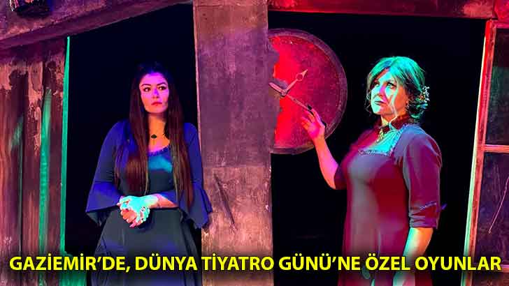 Gaziemir’de, Dünya Tiyatro Günü’ne özel oyunlar