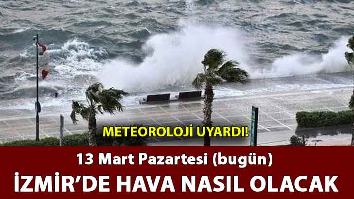 Meteoroloji İzmir’in hava durumu açıkladı!