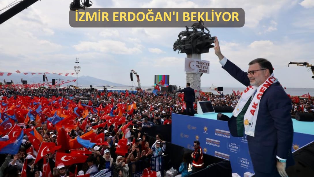 İzmir Erdoğan’ı bekliyor