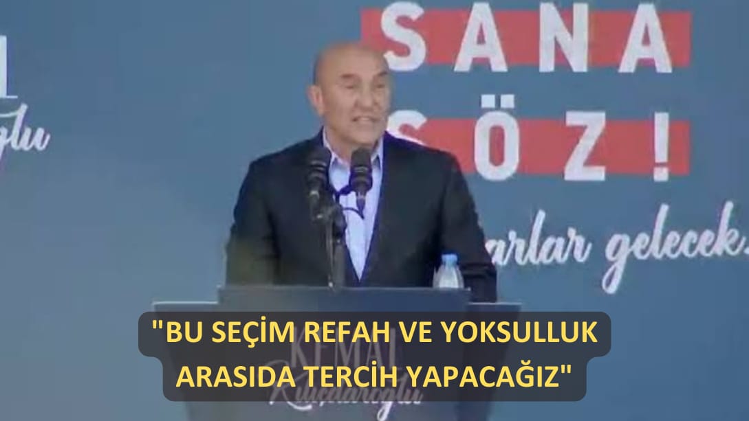 CHP’li Soyer “İzmir sizi cumhurbaşkanı yapmaya hazır!”