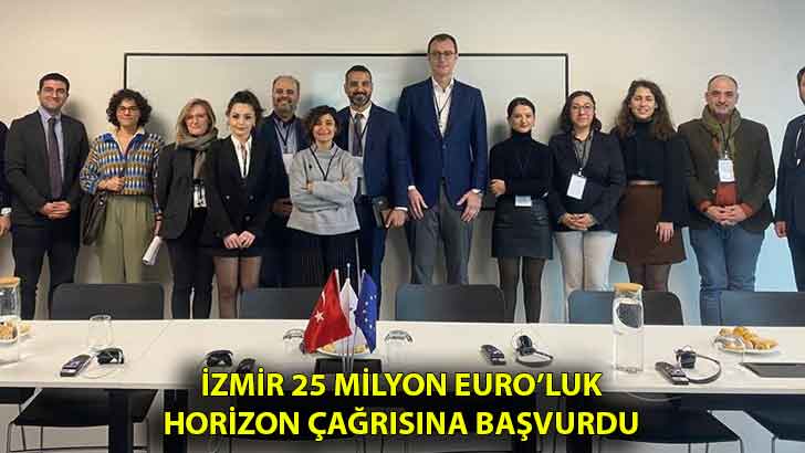 İzmir 25 milyon Euro’luk Horizon çağrısına başvurdu