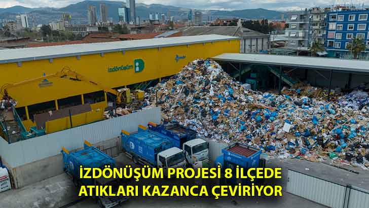 İzDönüşüm projesi 8 ilçede atıkları kazanca çeviriyor