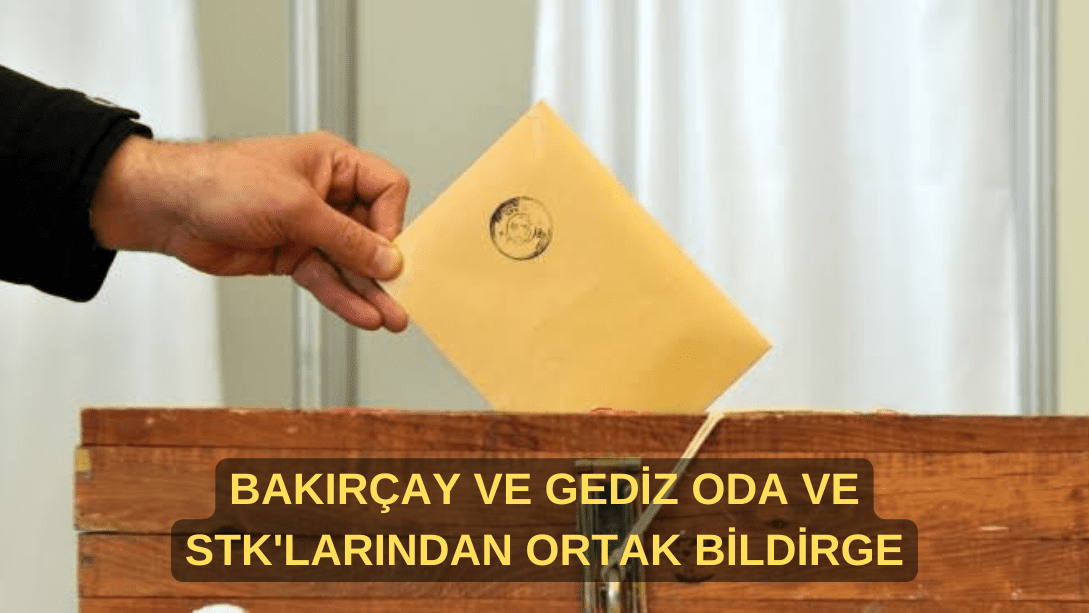 Bakırçay ve Gediz Oda ve STK’larından Ortak Bildirge