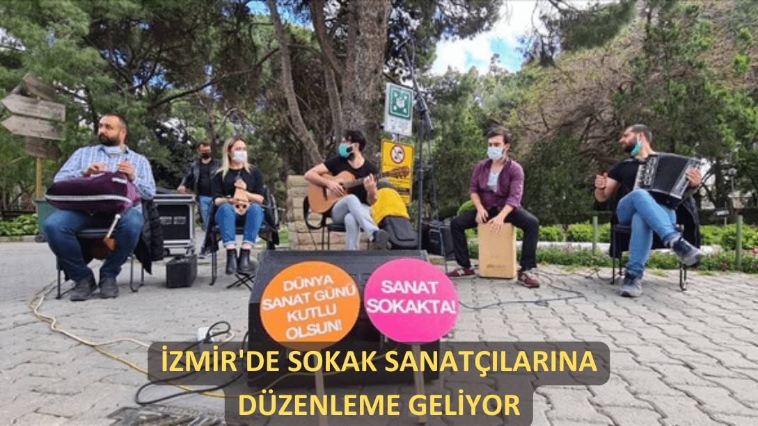 İzmir’de sokak sanatçılarına düzenleme geliyor