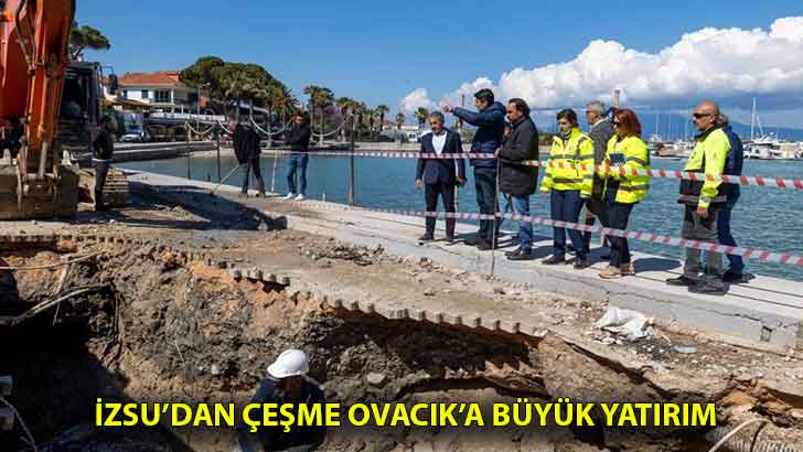 İZSU’dan Çeşme Ovacık’a büyük yatırım