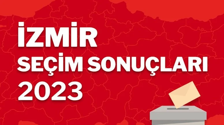 İlk tur İzmir seçim sonuçları