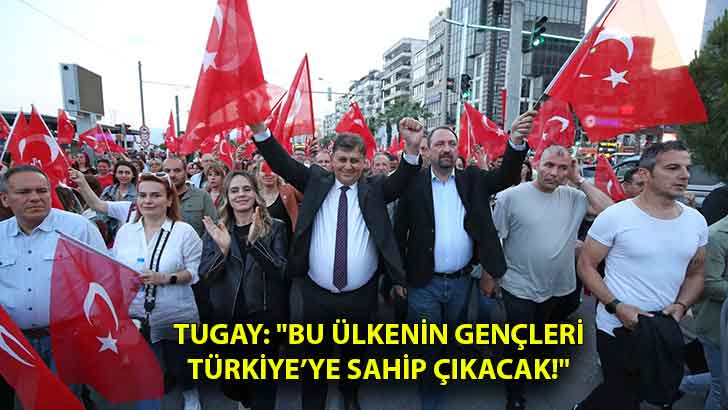 Tugay: “Bu ülkenin gençleri Türkiye’ye sahip çıkacak!”