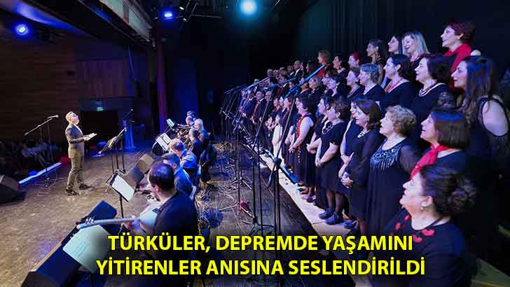 Türküler, depremde yaşamını yitirenler anısına seslendirildi
