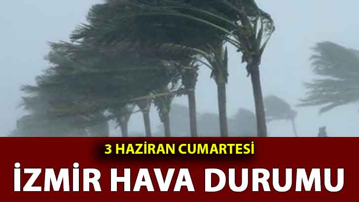 İzmir’de hava nasıl olacak?