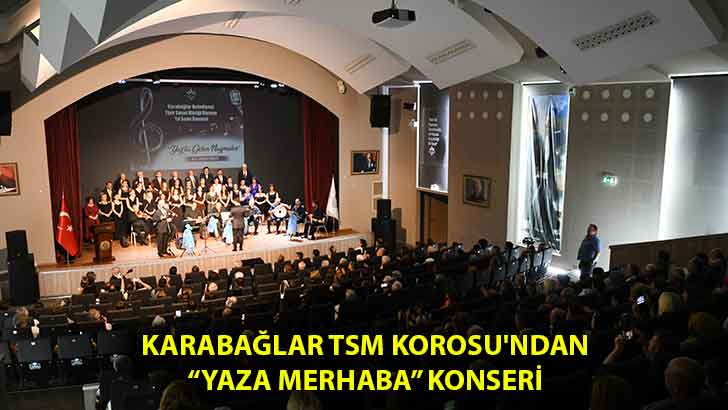 Karabağlar TSM Korosu’ndan “yaza merhaba” konseri