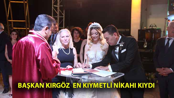 Başkan Kırgöz  En Kıymetli Nikahı Kıydı