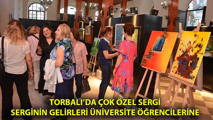 Torbalı’da çok özel sergi Serginin gelirleri üniversite öğrencilerine