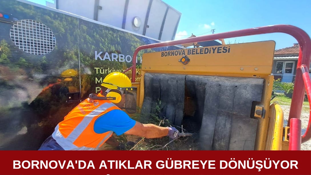 Bornova da atıklar gübreye dönüşüyor