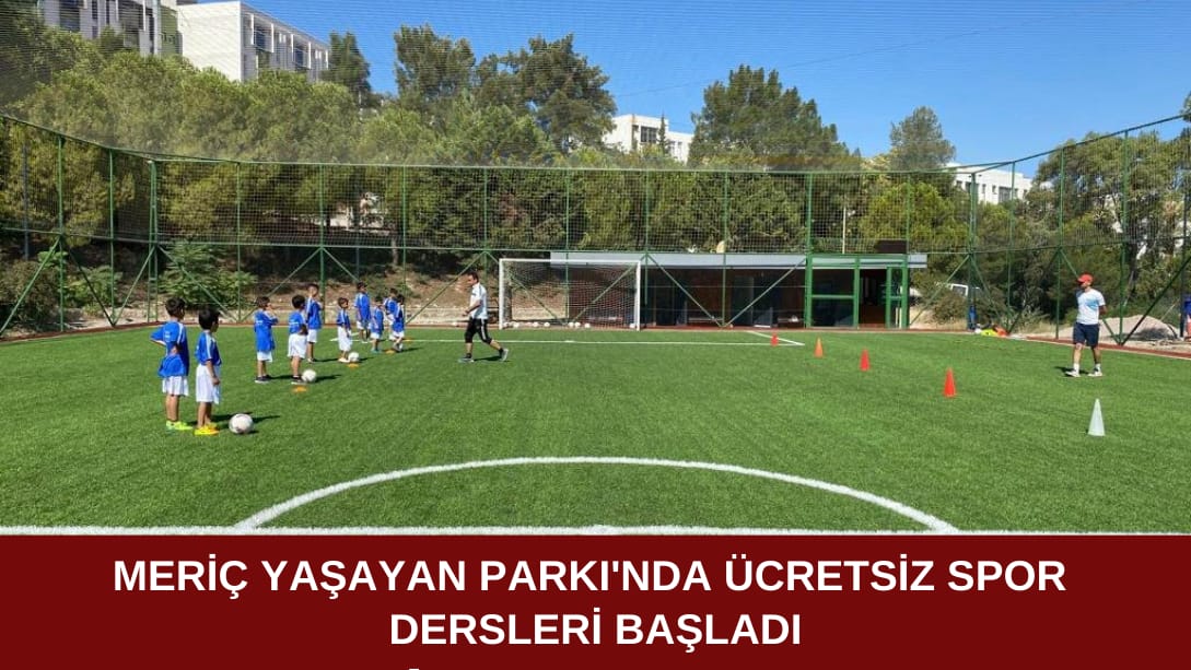 Meriç Yaşayan Parkında ücretsiz spor dersleri başladı