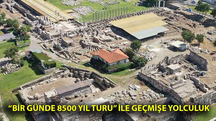 ​“Bir Günde 8500 Yıl Turu” ile geçmişe yolculuk