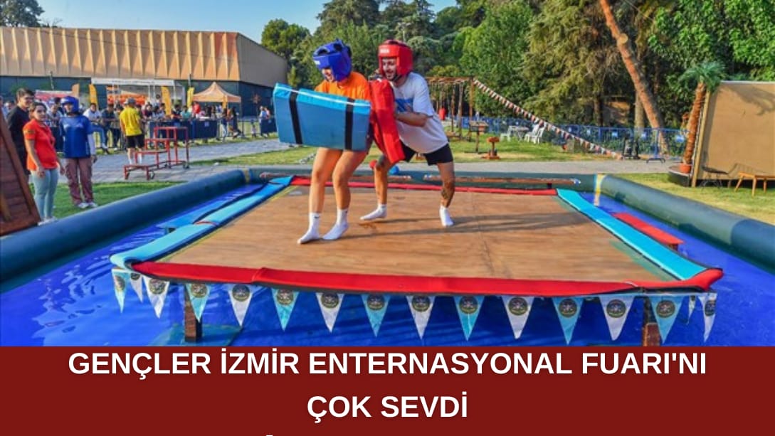 Gençler İzmir Enternasyonal Fuarı’nı çok sevdi